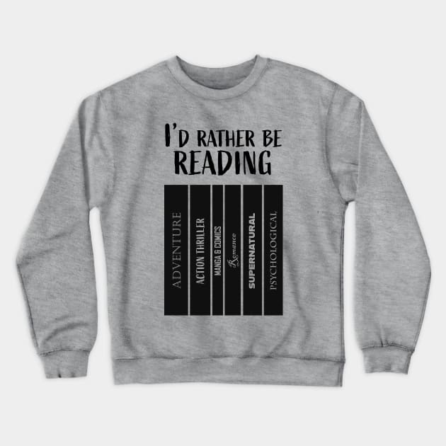 I'd rather be reading Crewneck Sweatshirt by LeoNealArt
